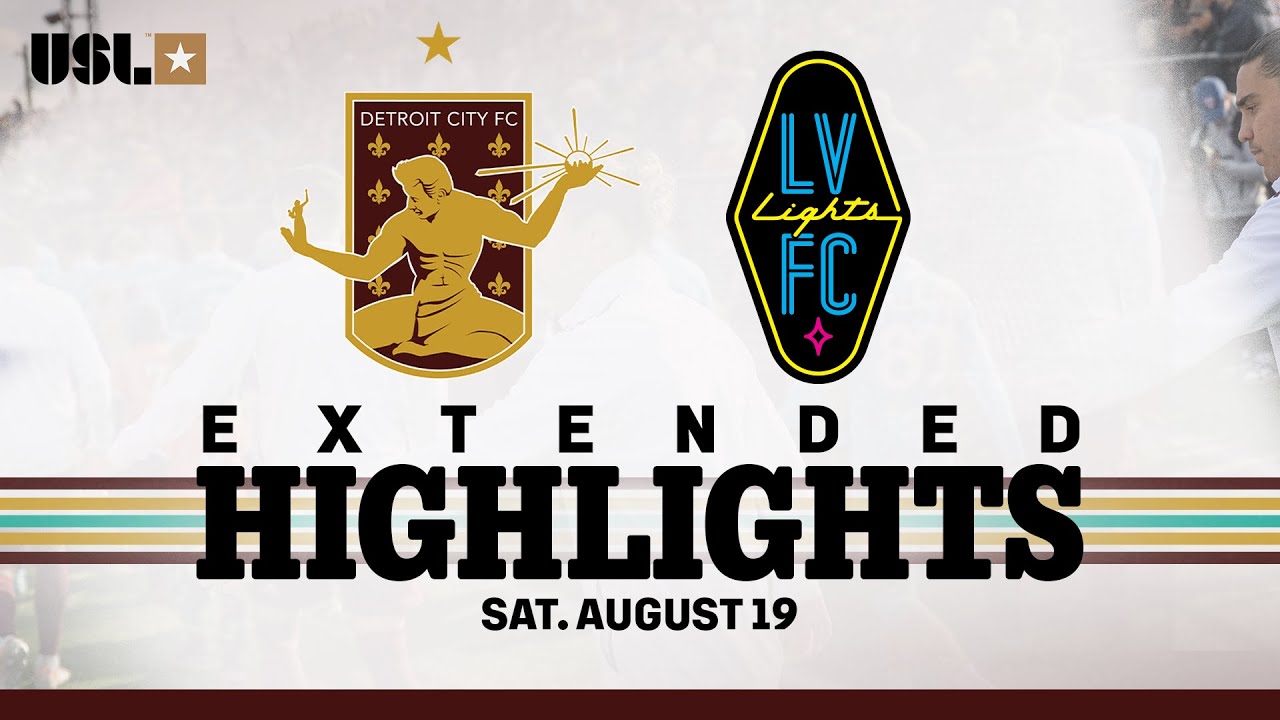 EXTENDED HIGHLIGHTS: Detroit City FC v Las Vegas Lights FC
