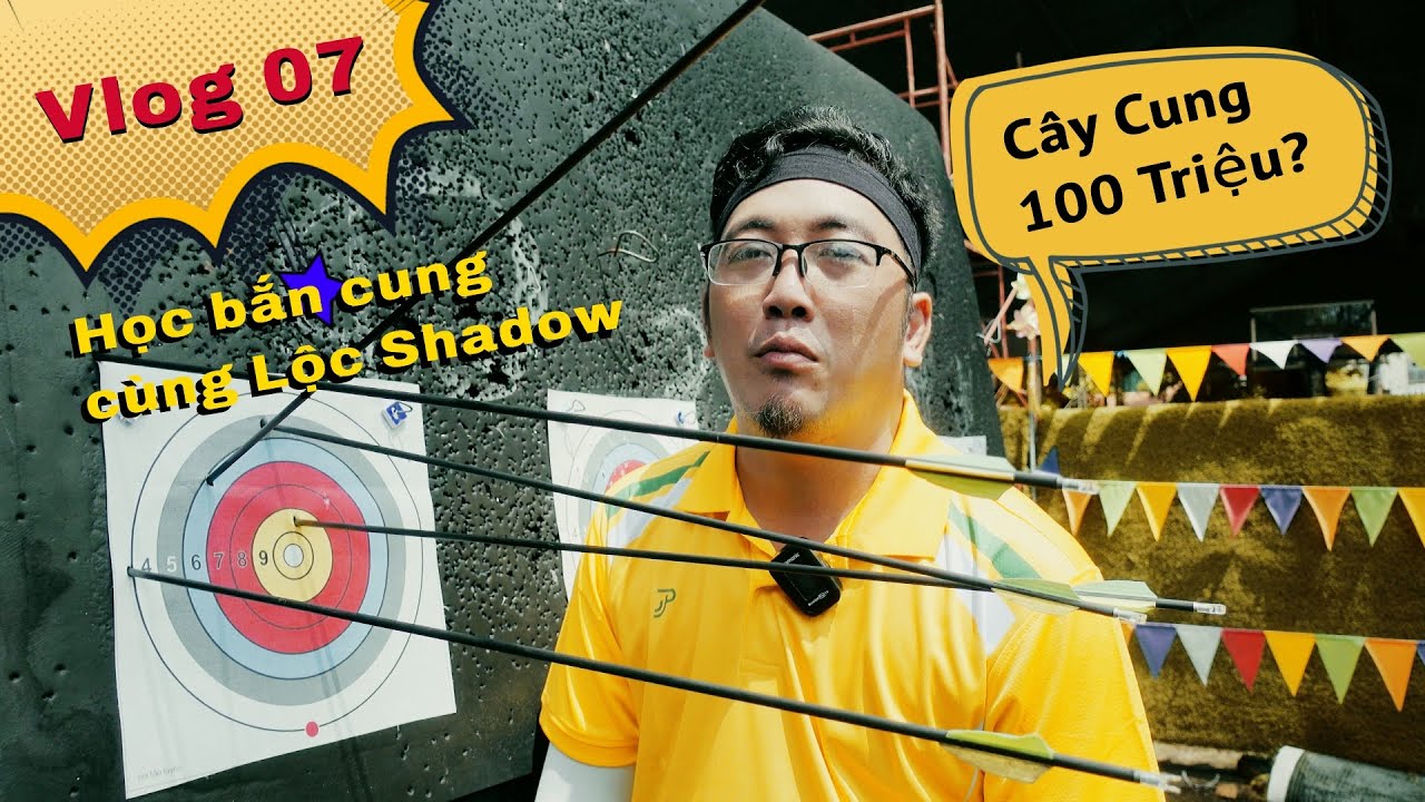 Học Bắn Cung C&ugrave;ng Lộc Shadow \ Vlog 07 \ C&acirc;y Cung 100 Triệu ?