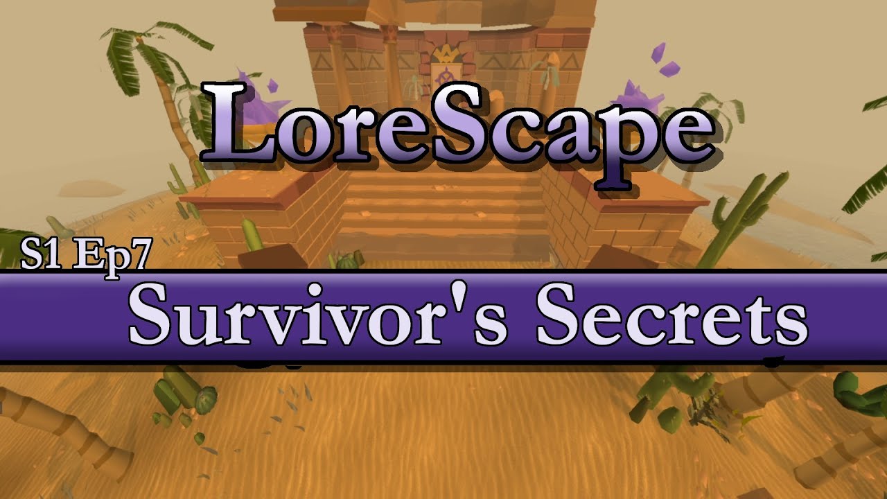 LoreScape Ep. 7 &ndash; Survivors&rsquo; Secrets of the Kharidian Desert