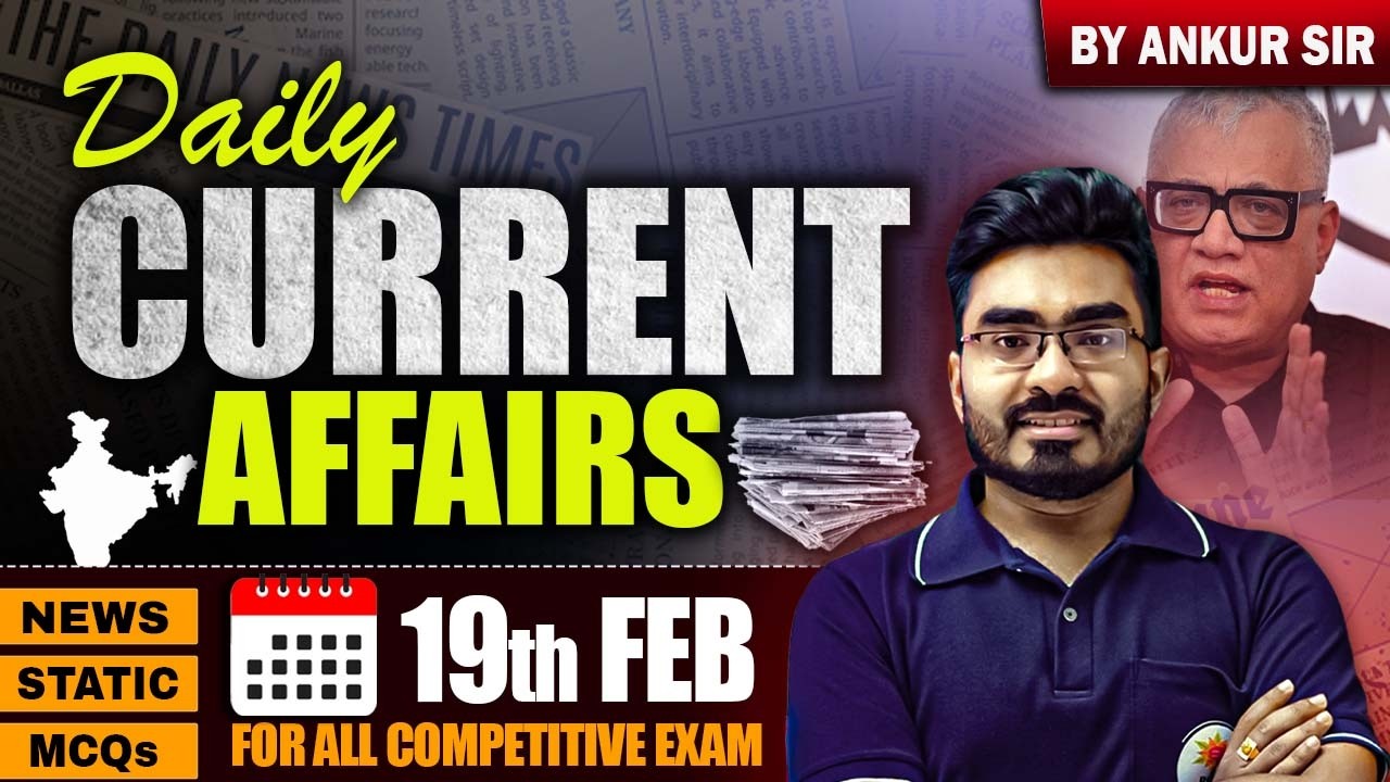 19th February Current Affairs 2026 ! WB SSC Group C & D 2026 Free Class ! by Ankur Sir