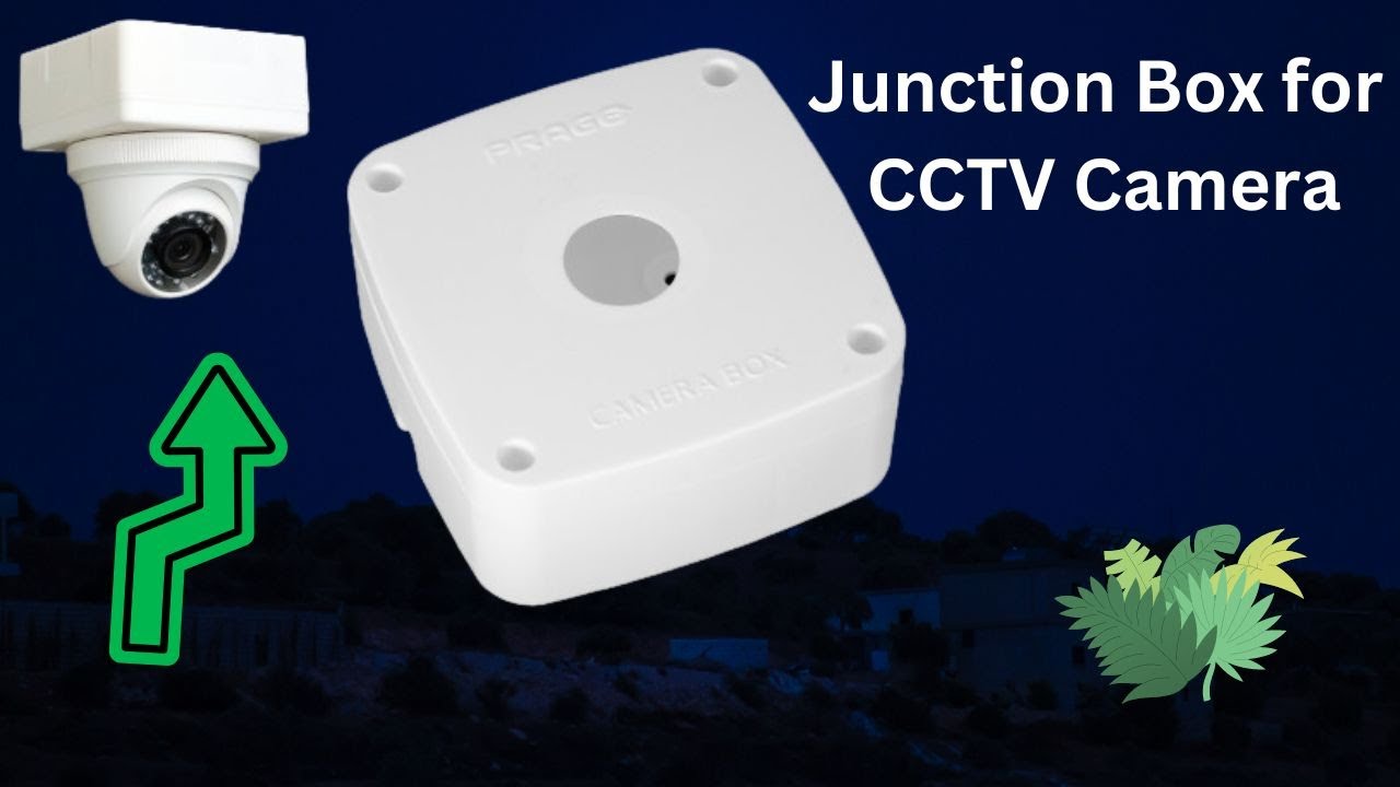 PVC Junction Box l Camera Box for CCTV Camera