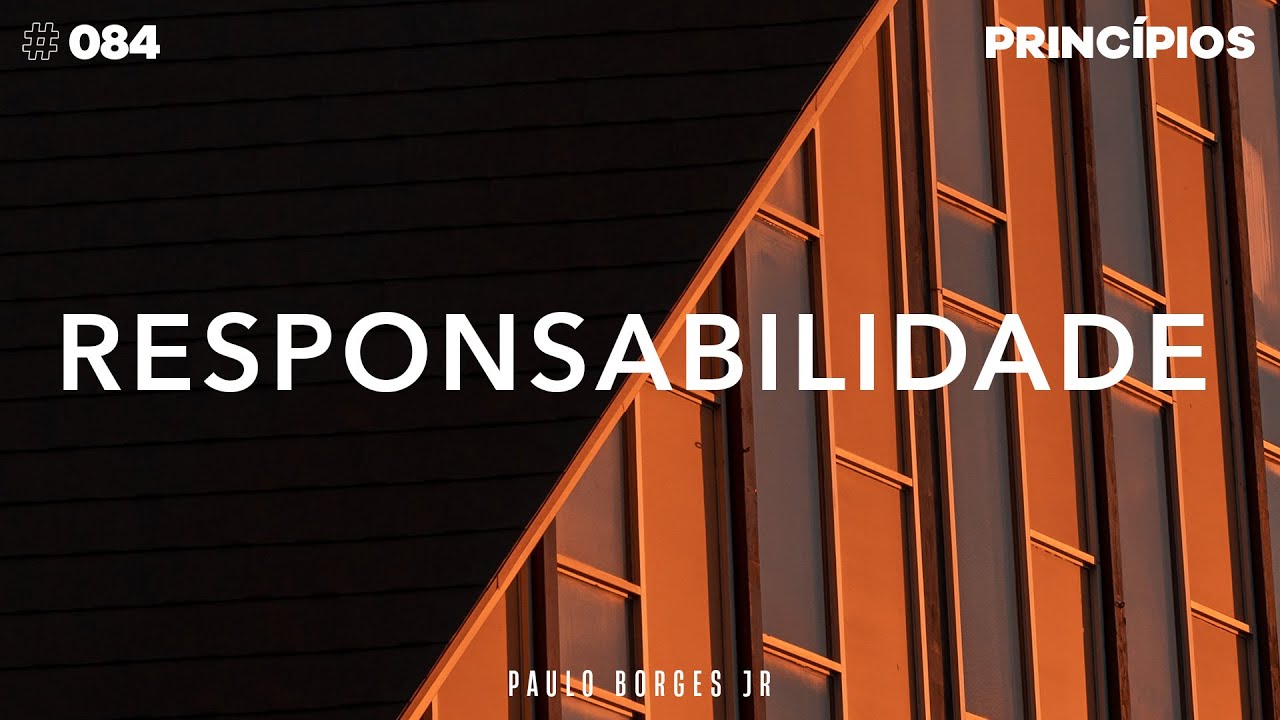 #084 Princípio - RESPONSABILIDADE