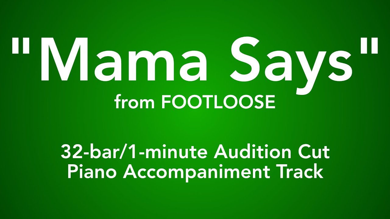 Footloose: Mama Says (32-Bar/1-Minute Audition Cut) - Piano Accompaniment
