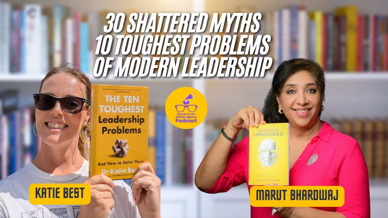 30 Shattered Myths and 10 Toughest Problems of Modern Leadership ft Marut Bhardwaj and Katie Best