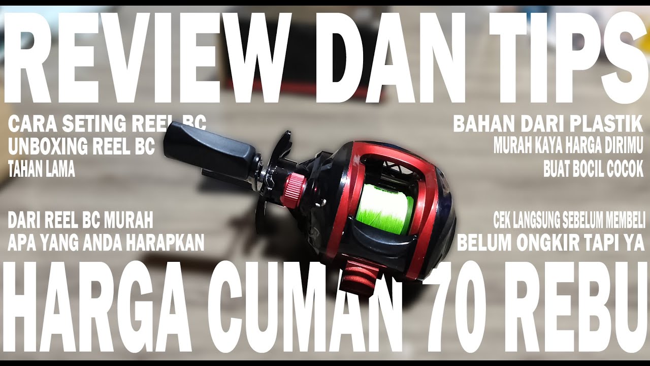 ANDA HARUS CEK VIDEO INI!! REVIEW LENGKAP DAN TIPS CARA MENGGUNAKAN REEL BC MURAH 70 RIBUAN