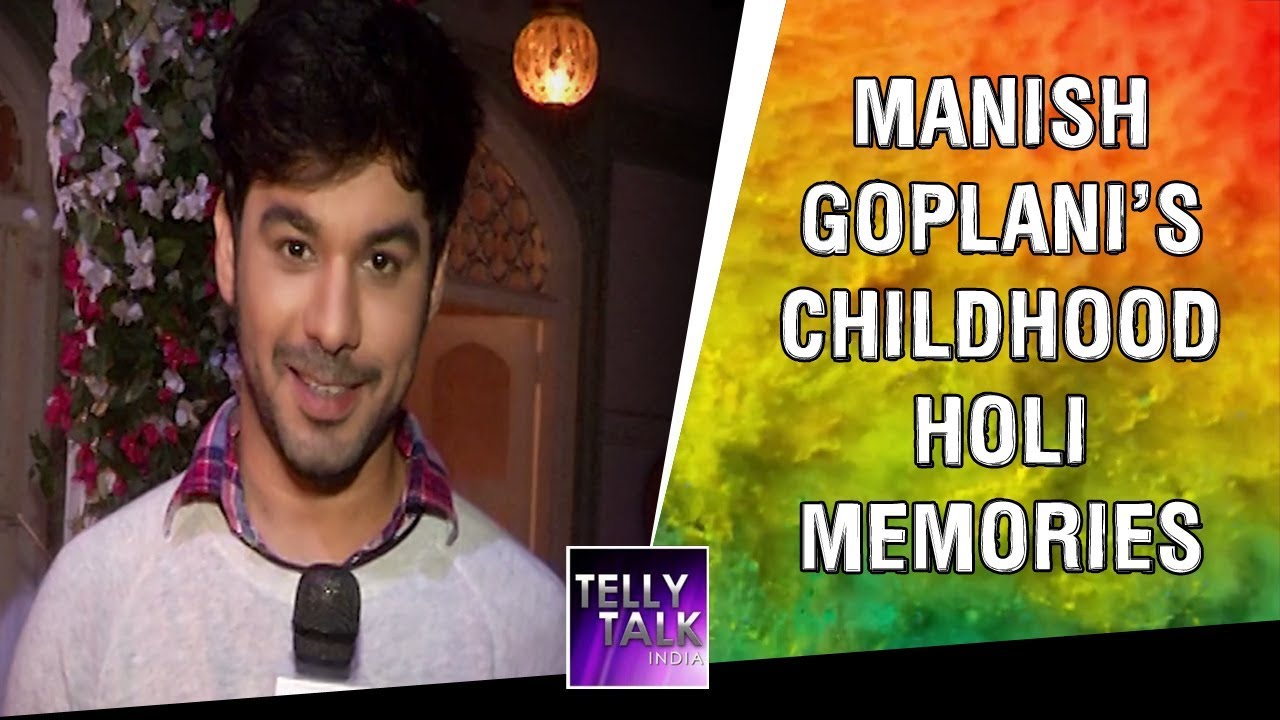 Manish Goplani talks about his special Holi memories from his childhood | Exclusive