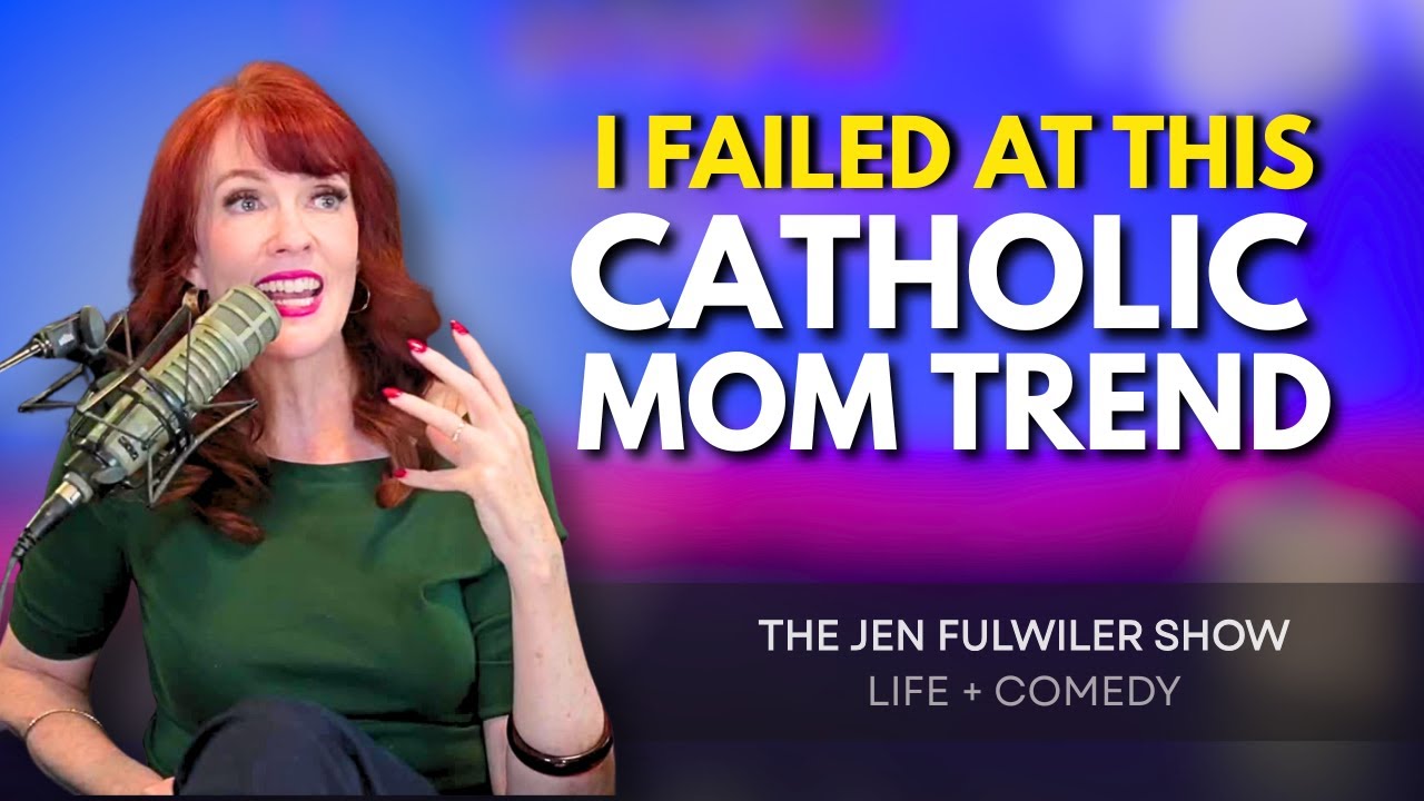 I Failed HARD at this Catholic Mom Trend | Jen Fulwiler | ep. 269