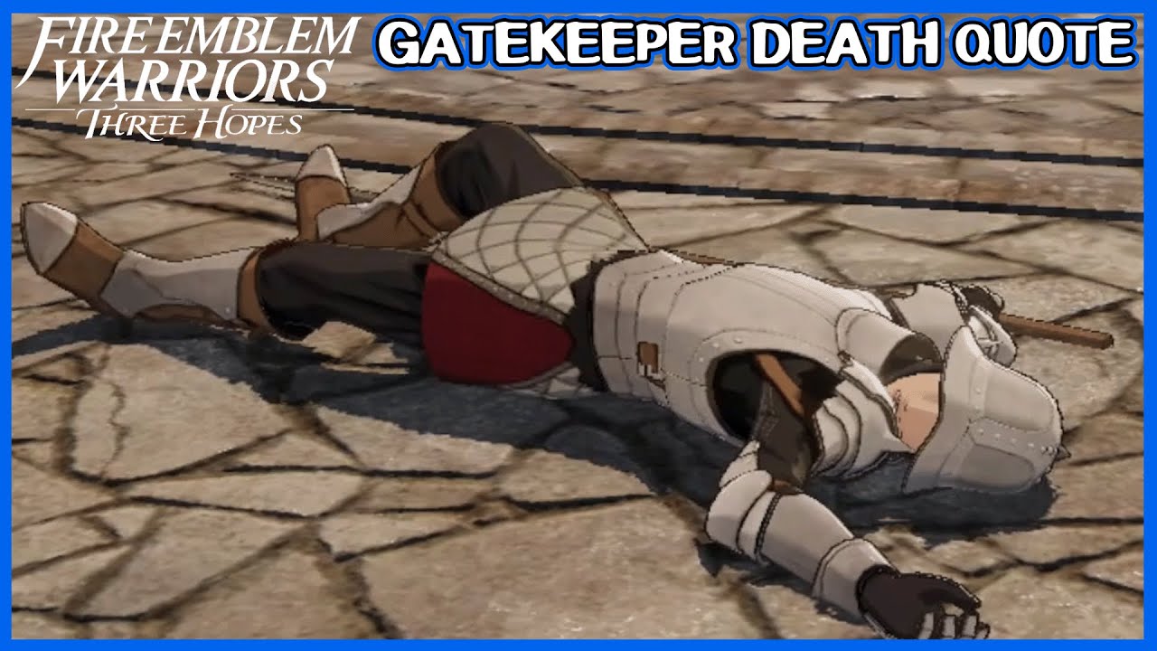 Gatekeeper death quote - Fire Emblem Warriors Three Hopes