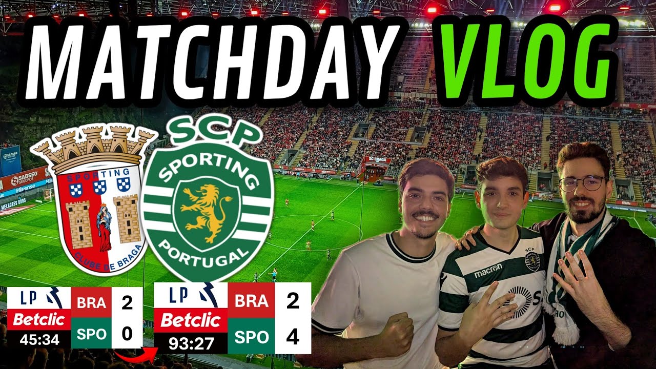 Reviravolta Épica !! | Braga x Sporting Matchday Vlog