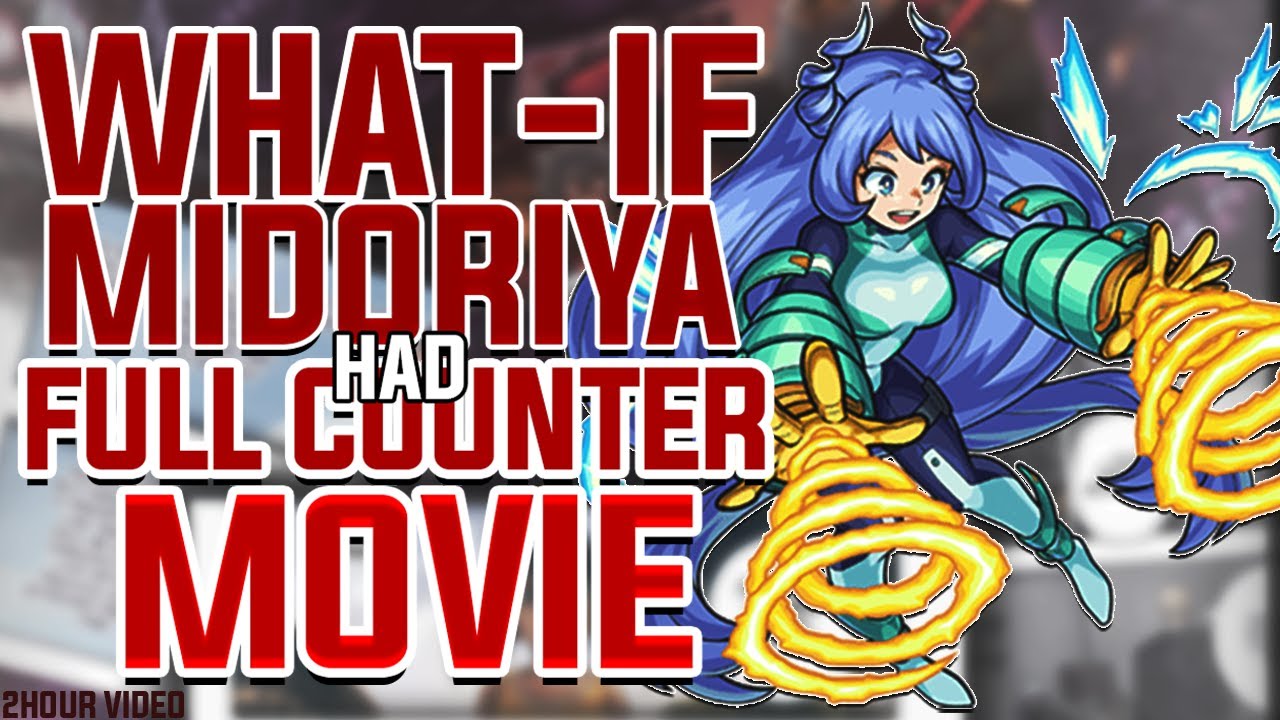 what if Deku had Full Counter (MOVIE)