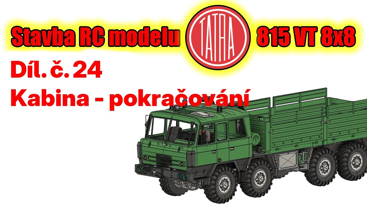 Stavba RC modelu TATRA 815  VT 8x8 - díl č. 24 - Stavba kabiny - pokračování