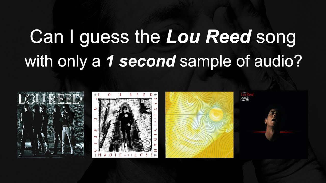 Guess The Lou Reed Song - 1 Second sample - 15 Songs