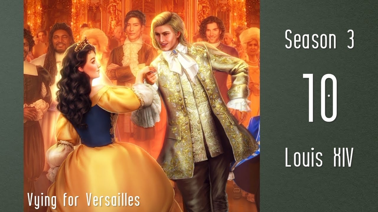 [Louis XIV] Romance Club: Vying for Versailles Season 3 Episode 10 = End =