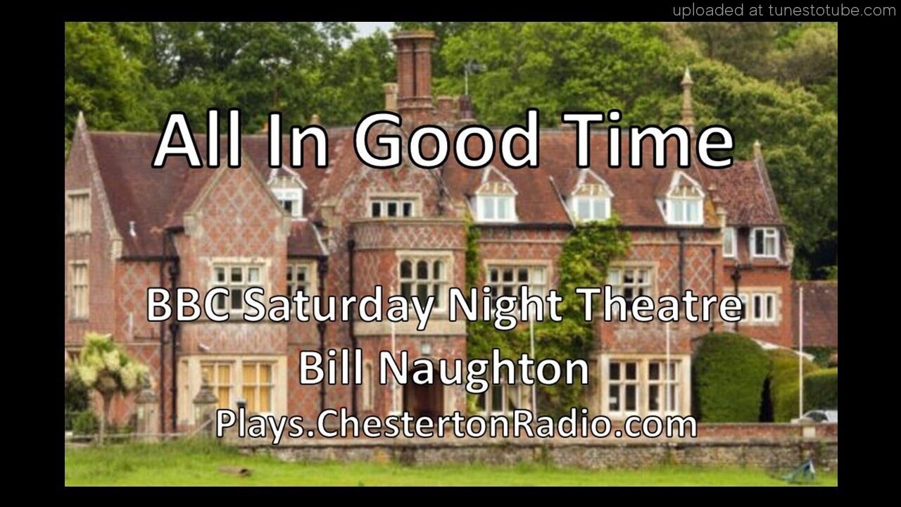 All In Good Time - Bill Naughton - Comedy - BBC Saturday Night Theatre