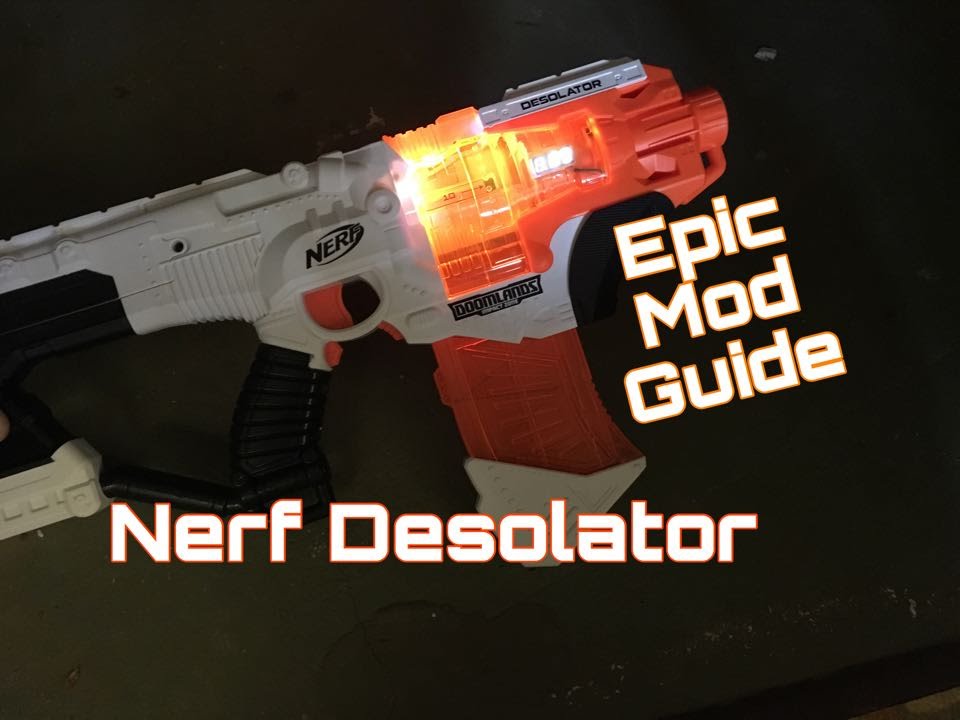 Nerf Desolator Comprehensive Mod Guide