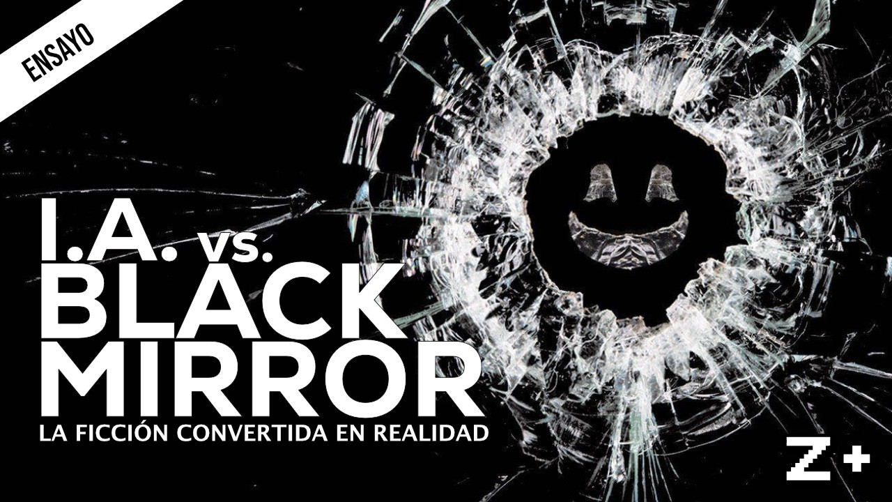 Ensayo: #IA vs. #BLACKMIRROR / la FICCIÓN convertida en REALIDAD