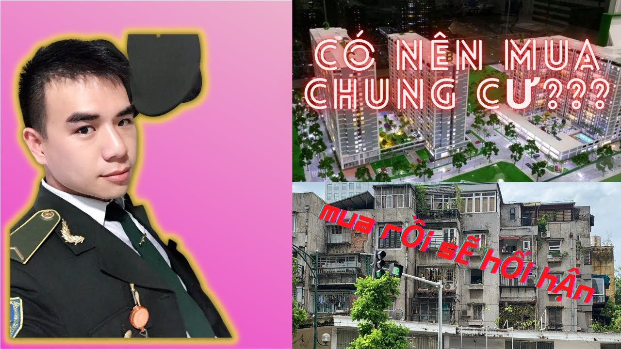 CÓ NÊN MUA CHUNG CƯ ??? MUA RỒI SẼ HỐI HẬN- CHỒNG SA LÝ