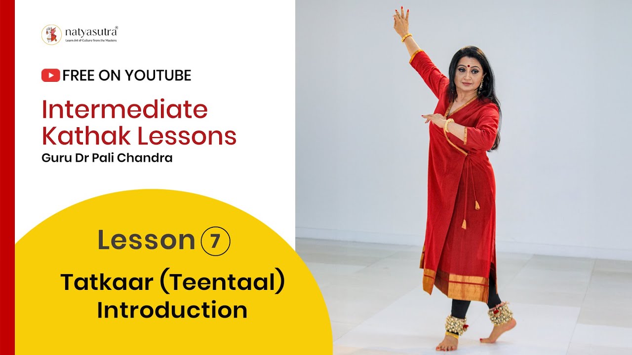 Lesson 7 Tatkaar (Teentaal) - Introduction | Intermediate Kathak Lesson by Guru Pali Chandra