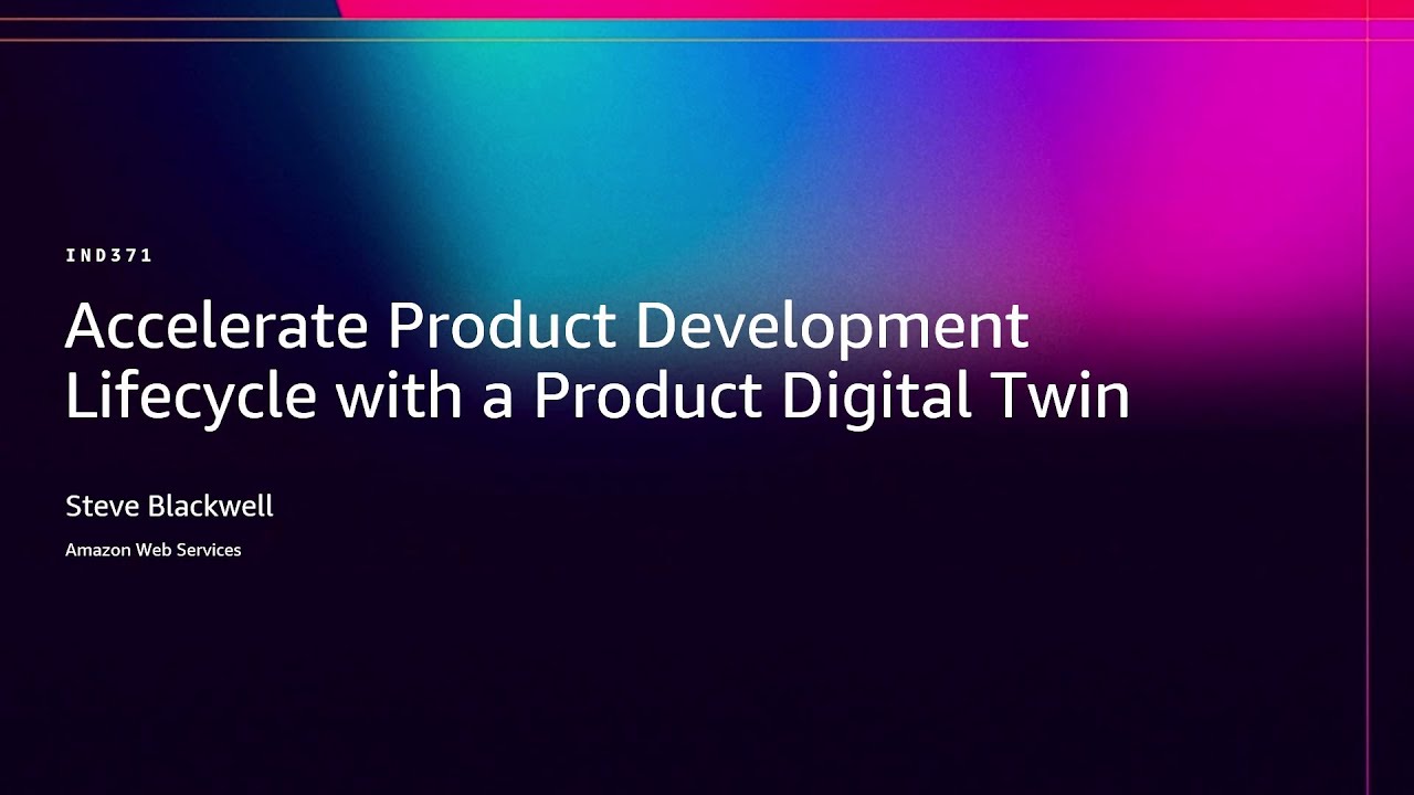 AWS re:Invent 2025 - Accelerate product development lifecycle with a product digital twin (IND371)