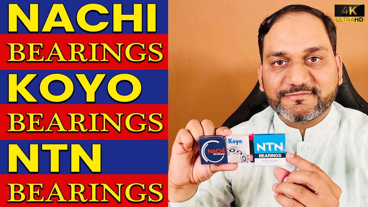 NACHI Bearings VS Koyo Bearings VS NTN Bearings  | Original Japanese | Malaysian