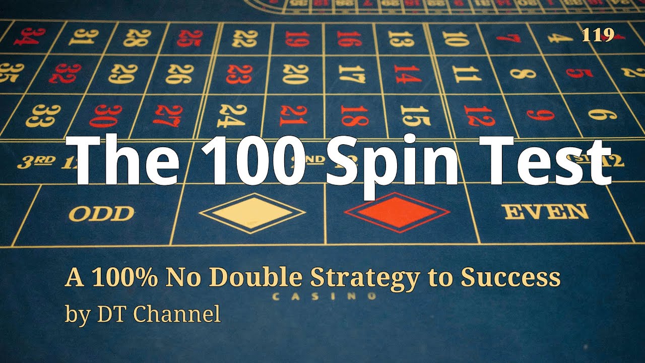 The 100 Spin Test - 119: A 100% No Double Strategy to Success at Roulette by DT Channel