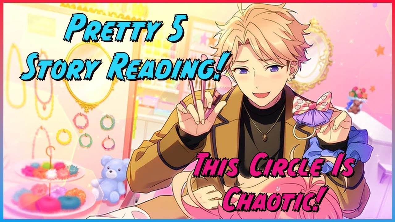 [Enstars Reading] Pretty 5 Story Reading! | This Circle Is A Chaotic Mess