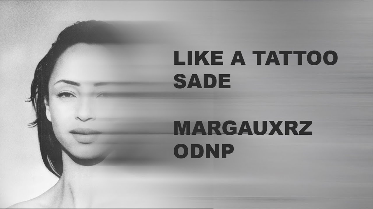 Sade - Like A Tattoo (MargauxRZ X ODNP Cover)