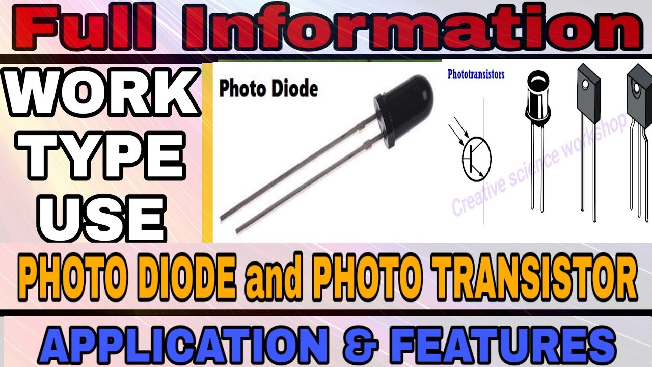 PHOTO DIODE and PHOTO TRANSISTOR - Full information in hindi. work, type, Use. CREATIVE SCIENCE Wo.