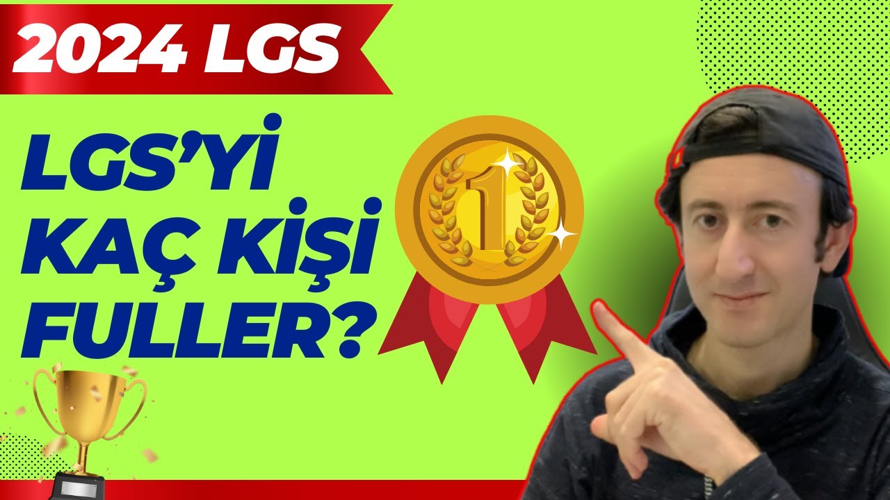 2024 Lgs'yi Kaç Kişi Fuller?