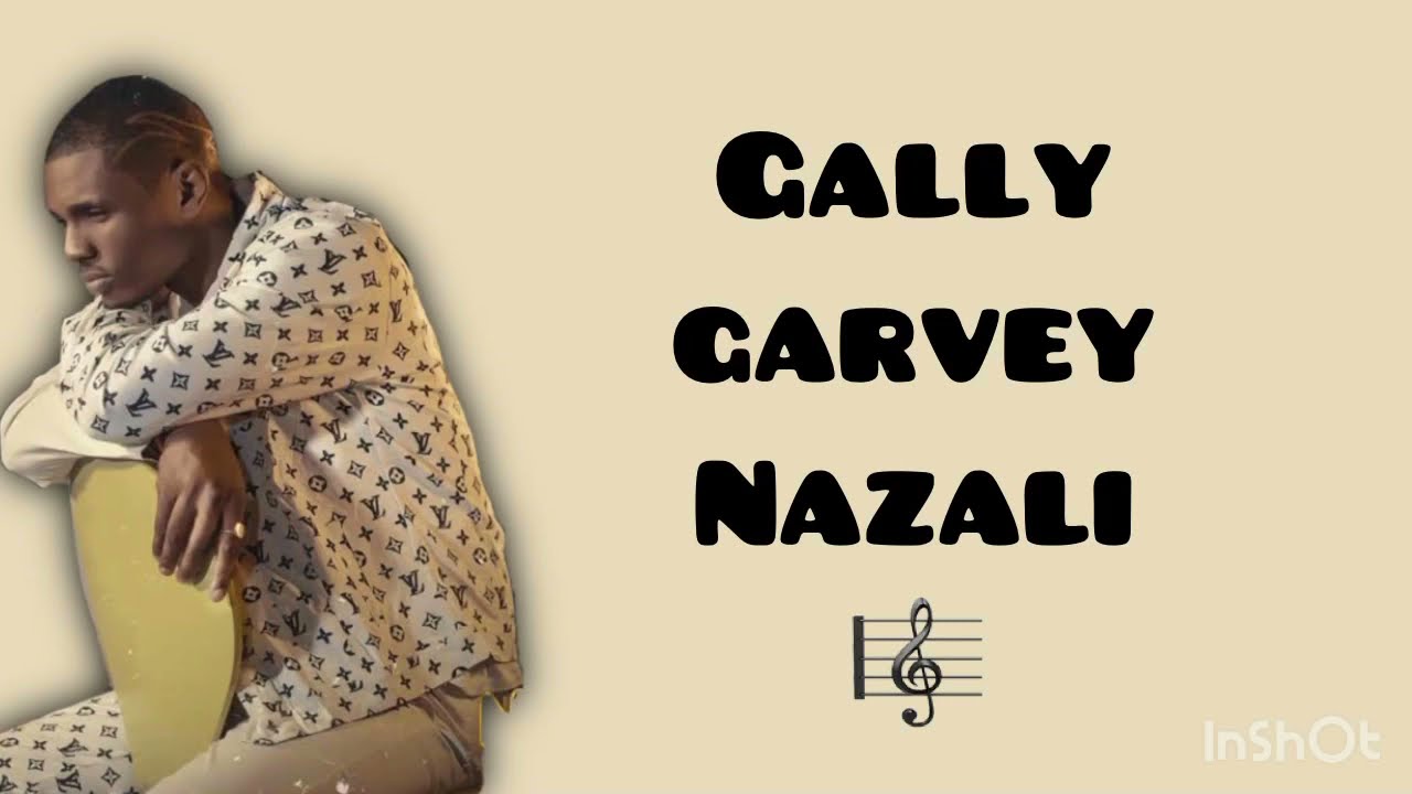 Gally Garvey Nazali (Paroles)