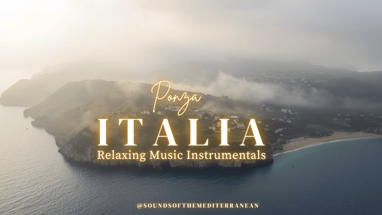 Ponza &ndash; Relaxing Italian Instrumentals | Italian Sunset