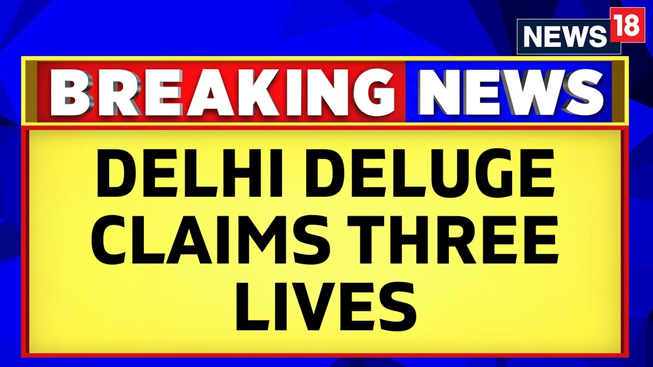 Delhi Flood News | 3 Children Die By Drowing In Flood Water In Delhi's Mukundp | Delhi News | News18