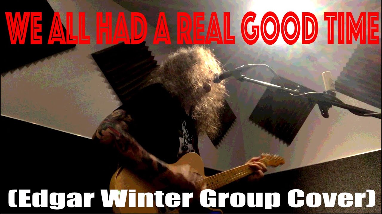 We All Had A Real Good Time (Edgar Winter Group Cover) Live in the Rehearsal Room