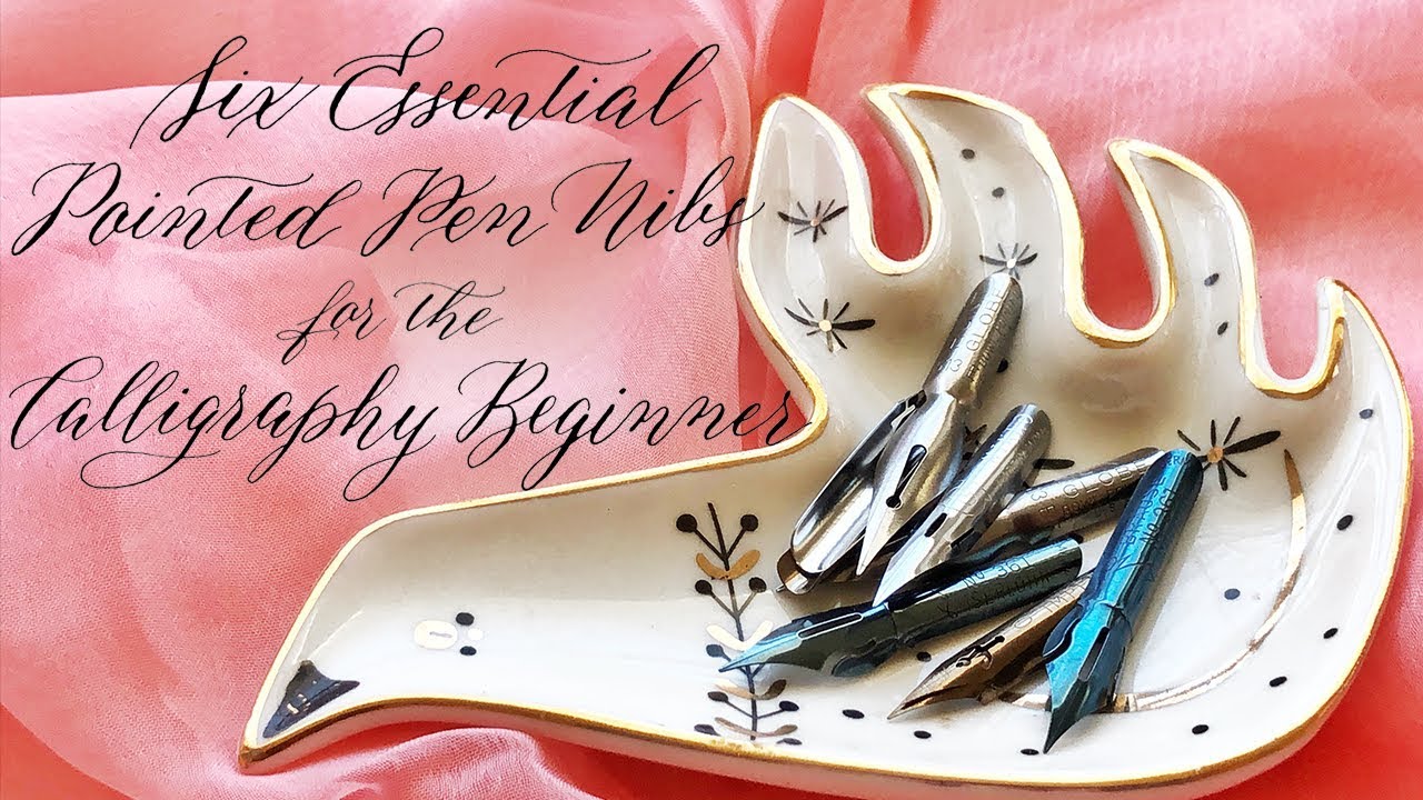 Six Essential Pointed Pen Nibs for the Calligraphy Beginner