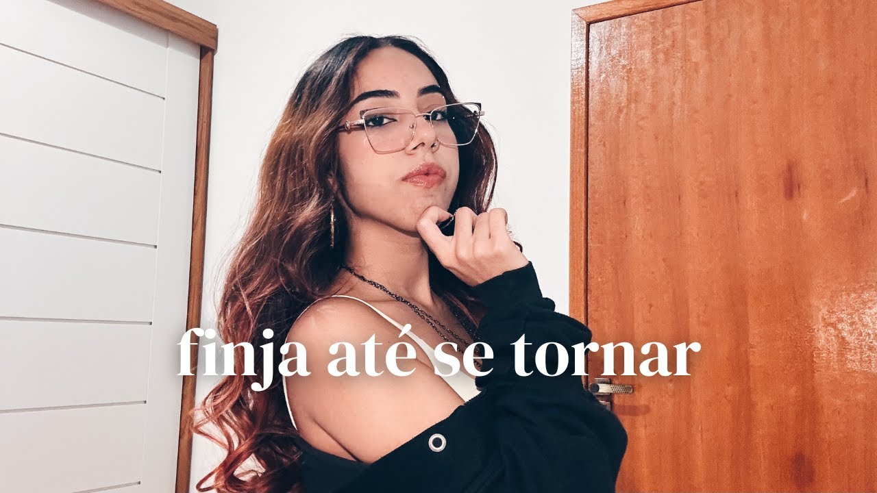FINJA até se TORNAR (parece loucura)