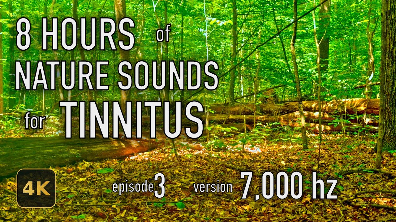8 Hours Nature Sounds for Tinnitus — EP 3 | [7,000 Hz] | 4K HDR10 - E03-7000