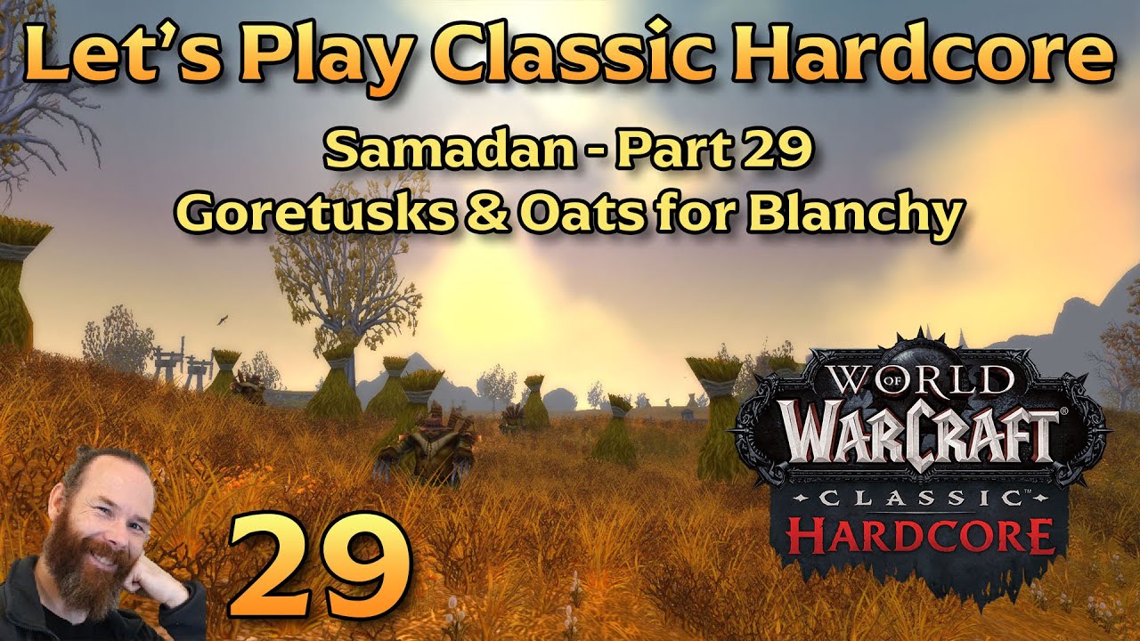 Oats for Blanchy & Goretusks | Ep 29 - Let's Play WoW Classic Hardcore | Samadan