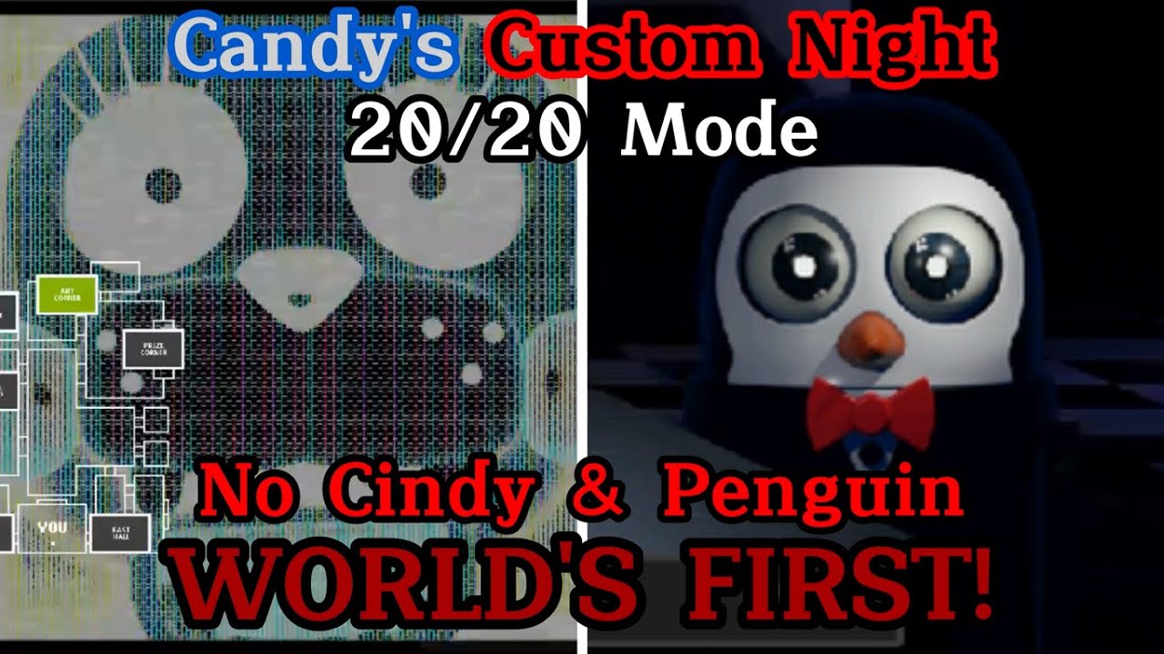 18/20 Mode No Cindy & Penguin WORLD'S FIRST! | Candy's Custom Night v6.2.4
