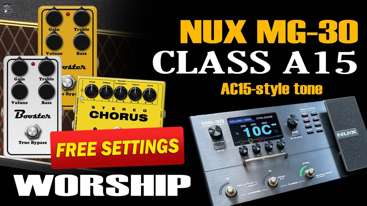 NUX MG 30 WORSHIP CLASS A15: AC15-style Tone - Dotted 8th, Ambient Guitar