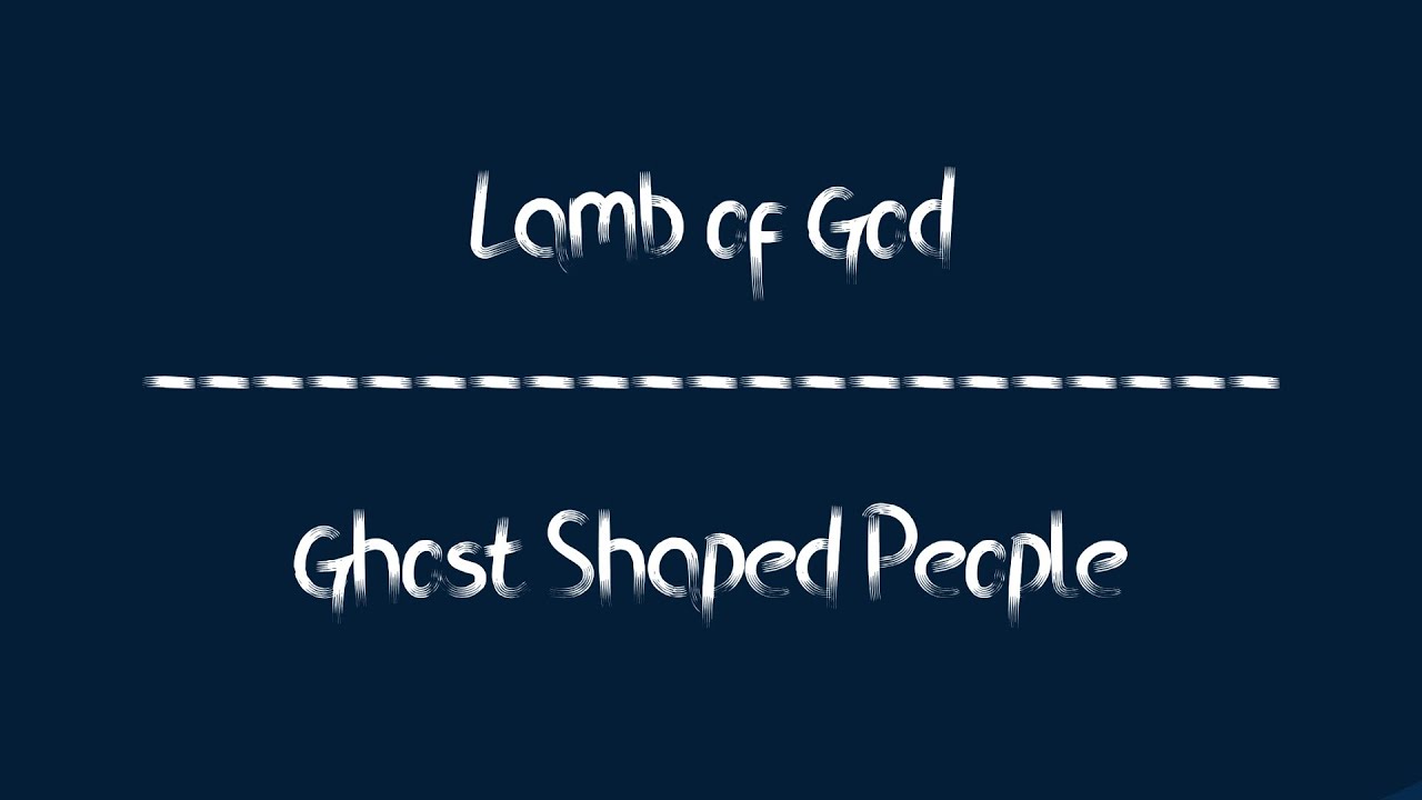 Lamb of God - Ghost Shaped People (Lyrics)