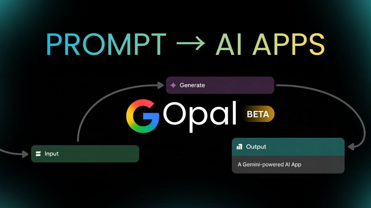Google Opal &mdash; Just Made AI App Building Effortless (No Code)