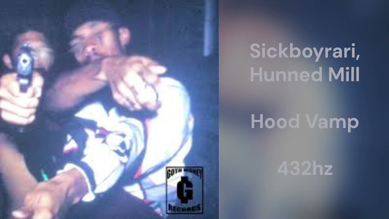 Sickboyrari, Hunned Mill - Hood Vamp (432hz)
