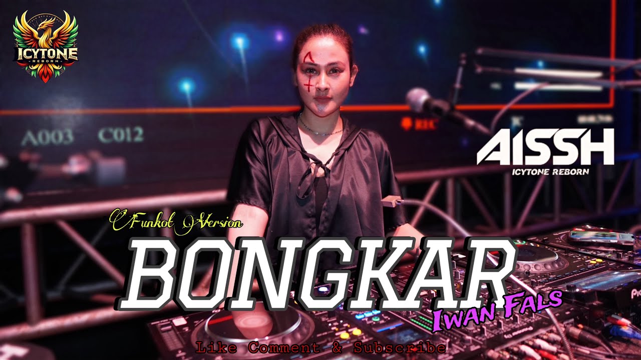 FUNKOT - BONGKAR [ IWAN FALS ] By DJ AISSH ICYTONE