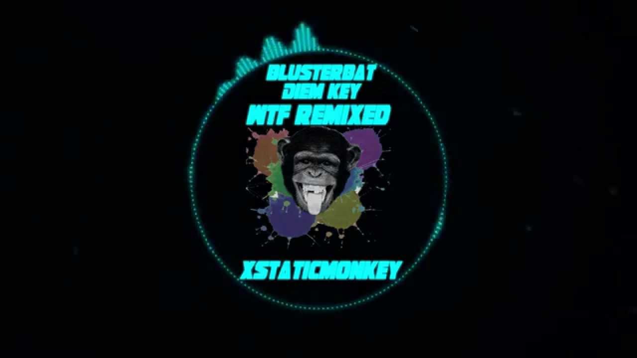 Blusterbat ft. Diem Key - Wtf  (Chris Bullen Remix )