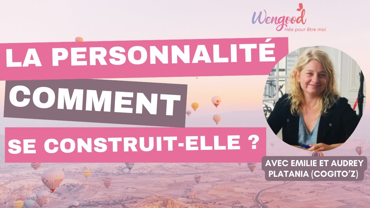 La personnalité [Par Audrey Platania des centres COGITO'Z]