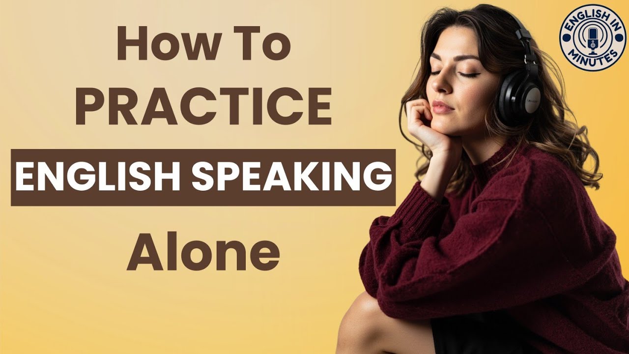 How to Practice English Speaking Alone  | Everyday English Listening & Speaking Practice