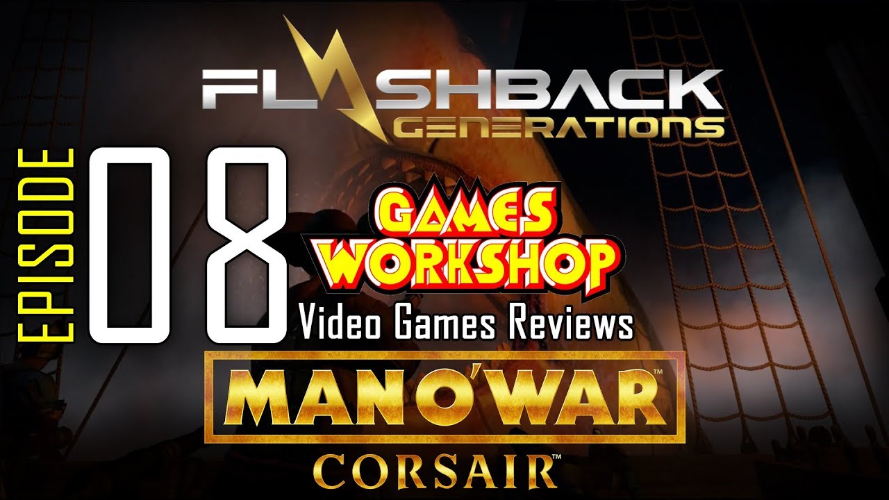 Ep. 08 - Games Workshop Video Game Reviews - Man O War: Corsair