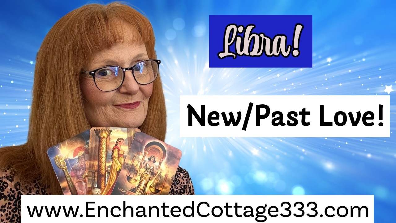 LIBRA ❤️‍🔥 PAST PERSON & NEW ENERGY! SOULMATE/LOVE/ROMANCE TAROT READING