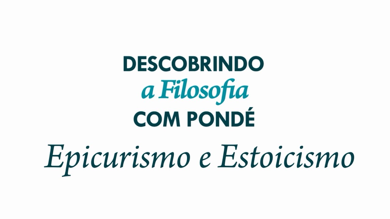 Descobrindo a Filosofia com Pondé - Ep.06: Epicurismo e Estoicismo