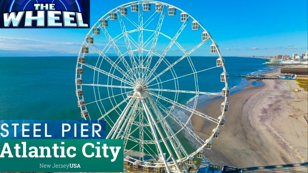 The Wheel, Steel Pier | Atlantic City, NJ | The Fourth Largest In The United States